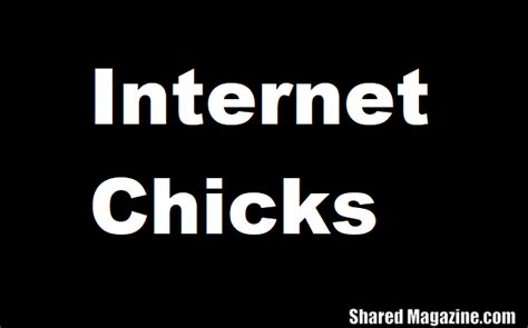 unternet chicks|Internet Chicks